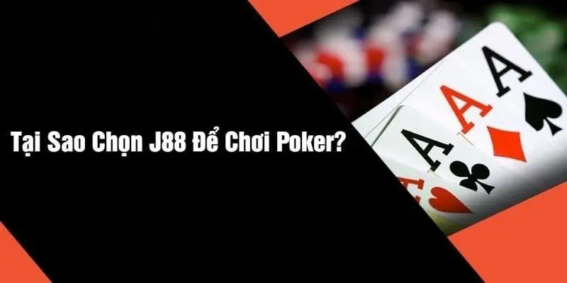 Tại sao nên chọn cổng game Poker J88