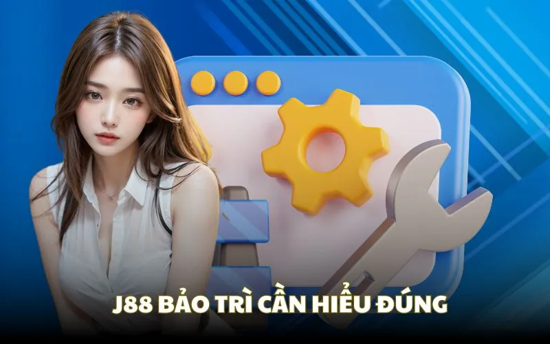 J88 bảo trì | Cách truy cập link nhà cái khi bảo trì