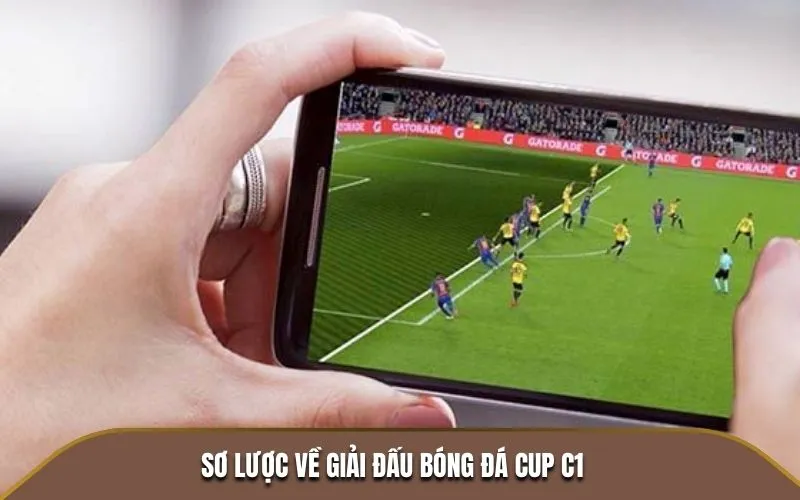 Sơ lược về giải đấu bóng đá Cup C1